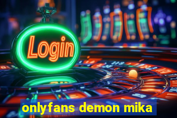 onlyfans demon mika
